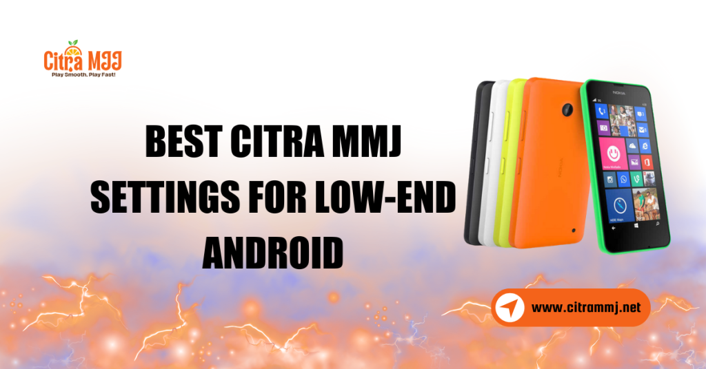 Best Citra MMJ Settings for Low-End Android