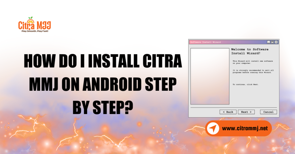 How do I install Citra MMJ on Android step by step