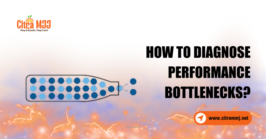 How to Diagnose Performance Bottlenecks