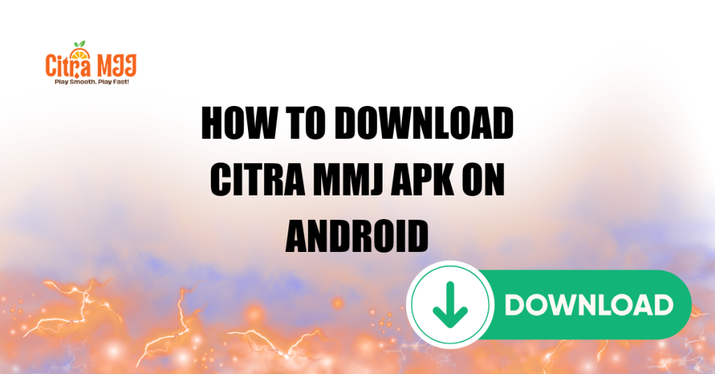 How to Download Citra MMJ APK on Android