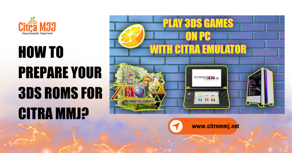 How to Prepare Your 3DS ROMs for Citra MMJ