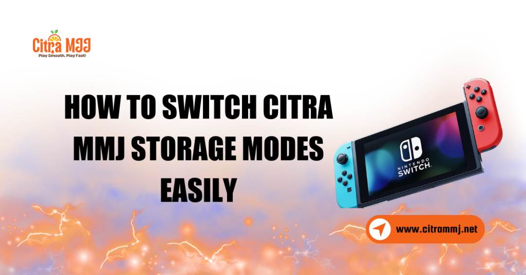 How to Switch Citra MMJ Storage Modes Easily