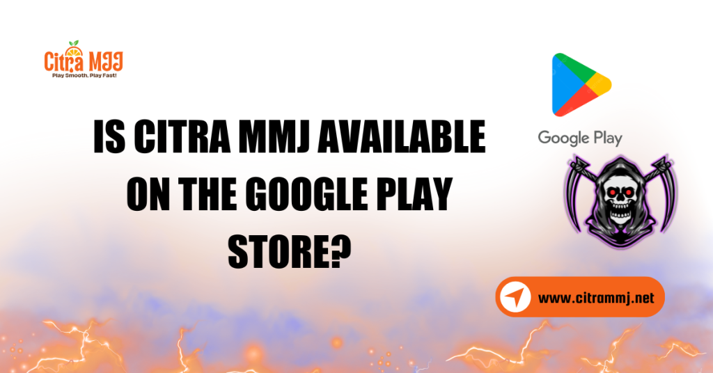 Is Citra MMJ available on the Google Play Store