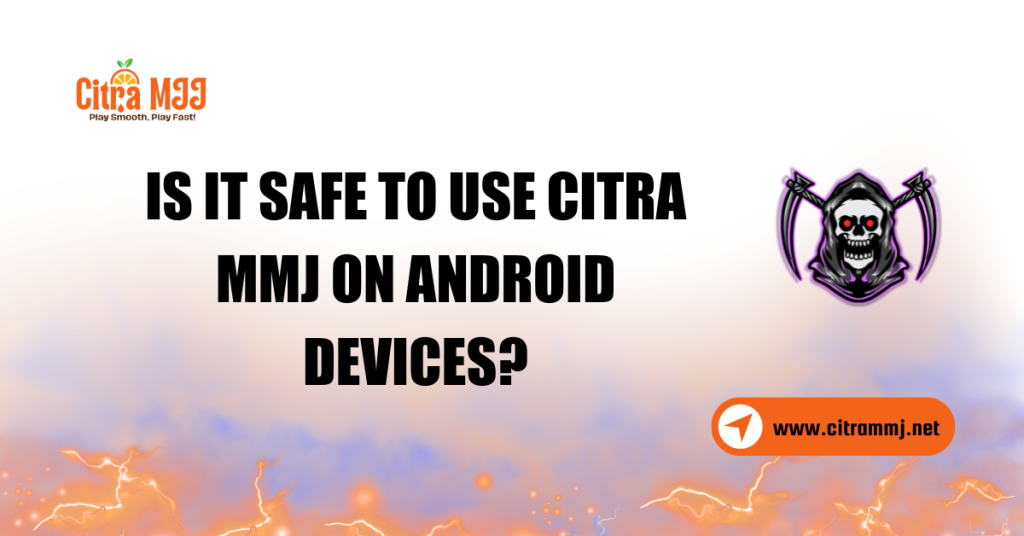 Is It Safe to Use Citra MMJ on Android Devices