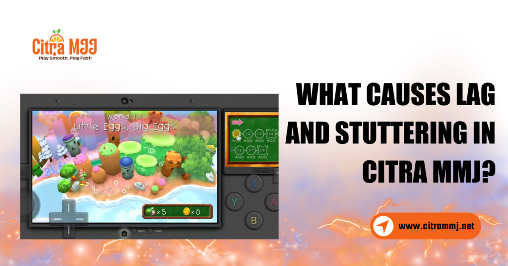 What Causes Lag and Stuttering in Citra MMJ