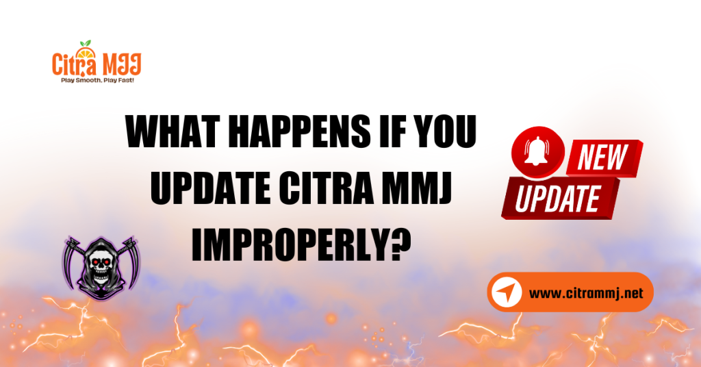 What Happens If You Update Citra MMJ Improperly