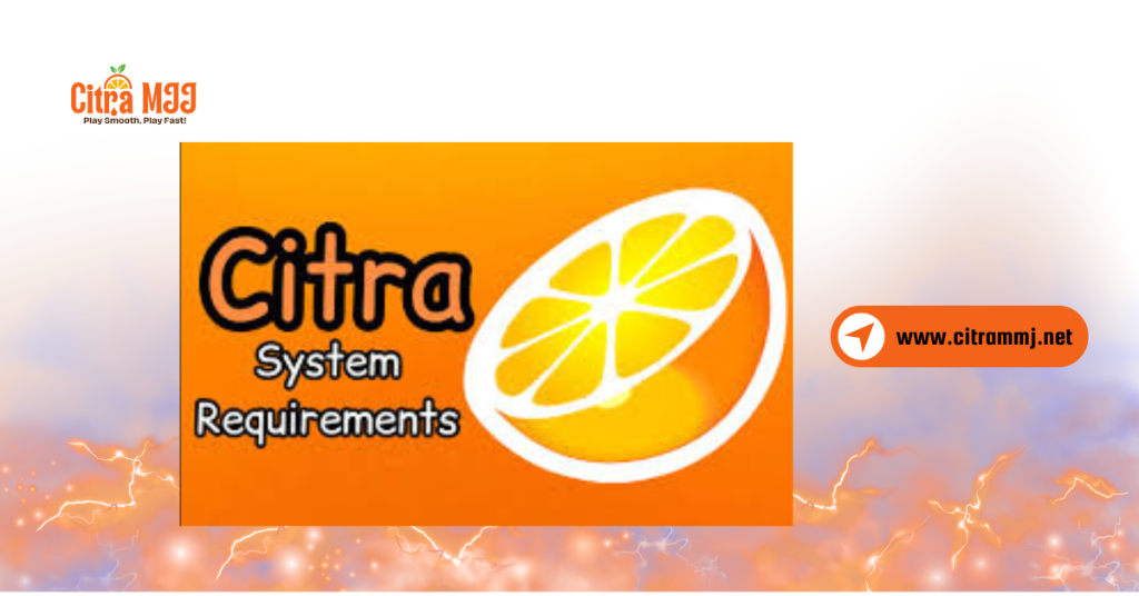 What are System Requirements for Running Citra MMJ