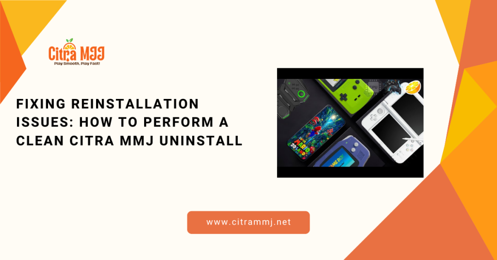 Fixing Reinstallation Issues: How to Perform a Clean Citra MMJ Uninstall