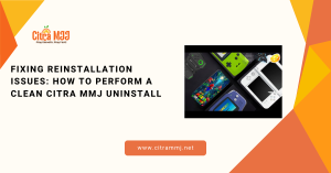 Fixing Reinstallation Issues: How to Perform a Clean Citra MMJ Uninstall