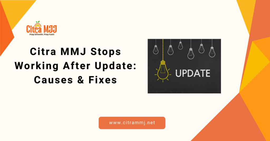 Citra MMJ Stops Working After Update: Causes & Fixes