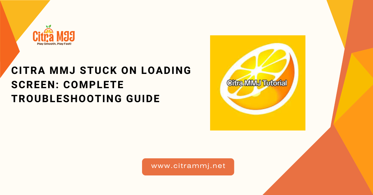 Citra MMJ Stuck on Loading Screen: Complete Fix Guide