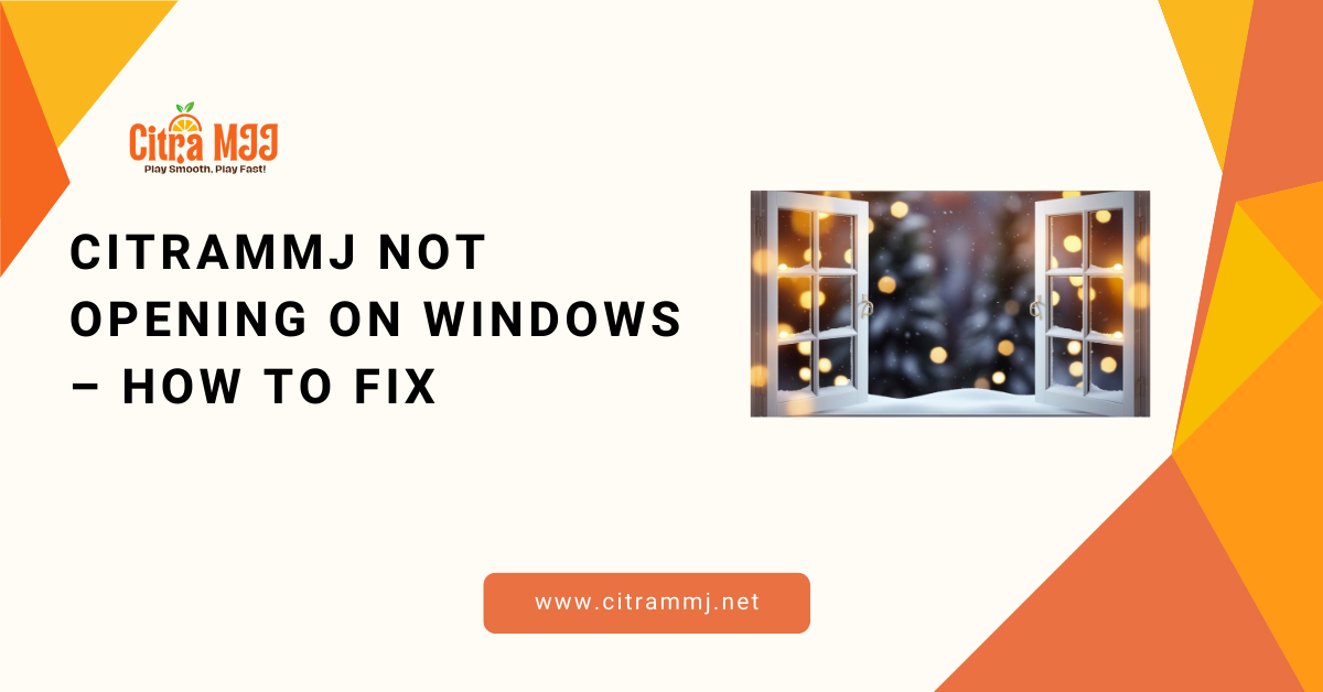 Citra MMJ Not Opening on Windows – How to Fix