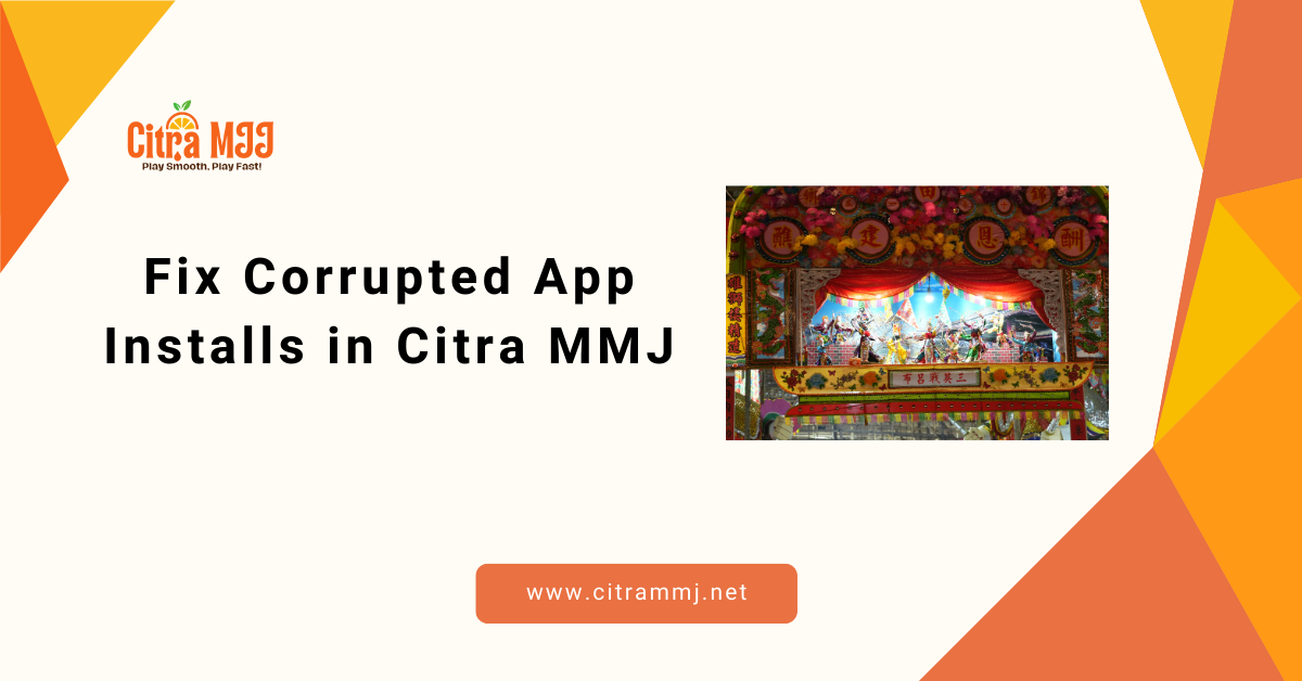 Fix Corrupted App Installs in Citra MMJ Easily