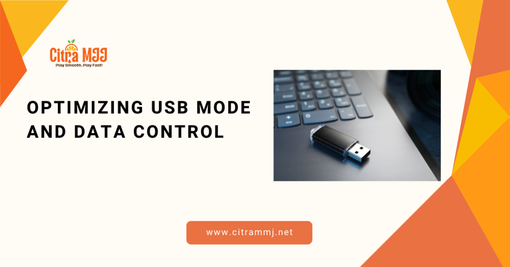 Optimizing USB Mode and Data Control